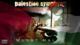 Murat Malay Palestine Symphony Children Of War