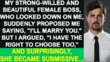 My arrogant beautiful CEO proposed me, but I declined. But surprisingly, she became submissive…