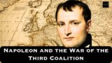 Napoleon and the War of the Third Coalition: A Clash of Titans
