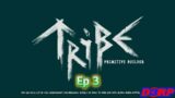 Need more people Episode 3 (Tribe Builder) D3RP