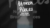 New Single Broken Pieces