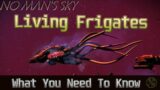 No Man's Sky Living Frigates And What You Need To Know