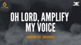 OH LORD, AMPLIFY MY VOICE | MIDNIGHT OIL PRAYERS | KINGDOM FULL TABERNACLE
