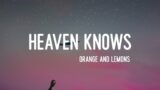 Orange and Lemons – Heaven Knows (Lyrics)