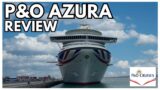 Our P&O Azura FULL REVIEW – Would We Sail Again?