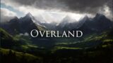 Overland | Ambient Dreamscape – Relaxation – Meditation