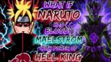 Part- 2 || What If Naruto Had Bloody Maelstrom With Power Of Hell King