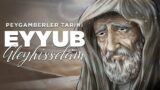 Peygamberler Tarihi – Hz. Eyyub