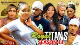 ROYAL TITANS SEASON 11(NEW TRENDING MOVIE)RACHAELOKOKNWO& JERRY WILLIAMS 2023 LATEST NOLLYWOOD MOVIE