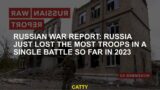 Russian War Report Russia lost the most troops in a single war so far in 2023