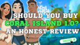 SHOULD YOU BUY CORAL ISLAND? Honest Coral Island 1.0 Full Review!