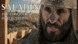 Saladin | Conqueror of the Kingdom of Heaven