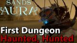 Sands of Aura Gameplay Walkthrough; First Dungeon, Haunted and Hunted