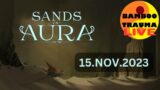 Sands of Aura LIVE! 15NOV2023
