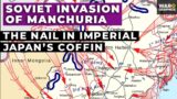 Soviet Invasion of Manchuria – The Nail in Imperial Japan's Coffin