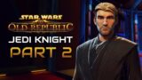 Star Wars: The Old Republic Playthrough | Jedi Knight | Part 2: Enemy Force