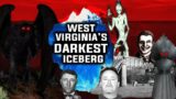 The DARKEST West Virginia Iceberg – The DARKEST United States Iceberg Series