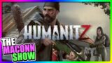 The Maconn Show: HumanitZ [10/30/23]
