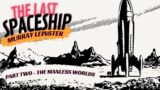 The Manless Worlds, by Murray Leinster (Part 2 of The Last Spaceship)