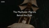 The Mayflower Pilgrims – Behind the Myth (BBC)