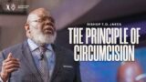 The Principle of Circumcision – Bishop T.D. Jakes