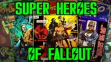 The Super Heroes of Fallout!