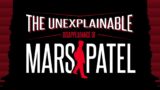 The Unexplainable Disappearance of Mars Patel S3 Ep10