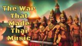 The War That Made Thai Music: Thailand Music History