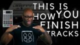 This Is How You Finish Tracks – Simplify Your Patterns