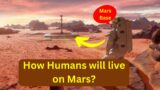 This is How First Humans Will Survive on Mars | Quip Knowledge
