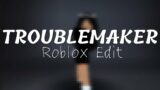 Troublemaker Edit || Skyxx