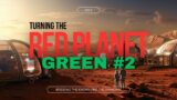 Turning Mars Green – Bridging the Known and the Unknown