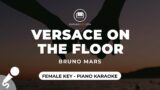 Versace On The Floor – Bruno Mars (Female Key – Piano Karaoke)