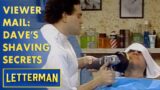 Viewer Mail: Dave's Shaving Tips | Letterman