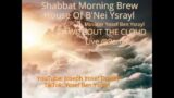 WITHOUT THE CLOUD; Shabbat Morning Brew