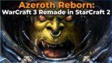 We Orcin Now! – Azeroth Reborn (Wc3 Remade in StarCraft 2) – Orc Campaign pt 1