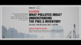 Webinar – What Pollutes India? Understanding the PM2.5 Inventory