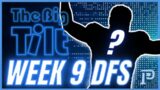 Week 9 DFS DraftKings Slate – The Big Tilt w/ Rosalie Michaels