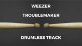 Weezer – Troublemaker (drumless)