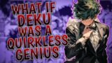 What If Deku Was A Quirkless Genius | Part 1 | Ft.  @80sgaytrashgoblin