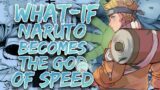 What if Naruto Becomes the God of Speed | Full Part
