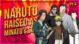 What if Naruto was Raised as Minato's Son (Part 2)