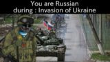 You are Russian during…