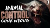"Animal Control GONE DISTURBINGLY WRONG" | 7 TRUE Scary Work Stories