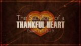 "The Sacrifices of a Thankful Heart" – Mike Stone, Senior Pastor