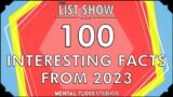 100 Interesting Facts We Learned in 2023