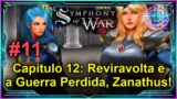 #11 Capitulo 12: Reviravolta e a Guerra Perdida, Zanathus! – Symphony of War: The Nephilim Saga