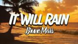 Bruno Mars-   It Will Rain (Lyrics)