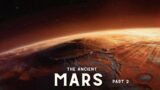 Secrets of Ancient Mars: Unraveling Red Planet's Hidden Geography – Part 2