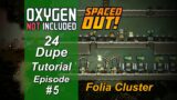 24-Duplicant Fast Start Tutorial Ep 5 – Folia – Oxygen Not Included: Spaced Out!
